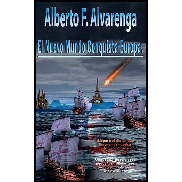 El Nuevo Mundo Conquista Europa, Alberto F. Alvarenga