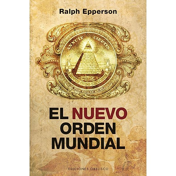 El nuevo orden mundial / ESTUDIOS Y DOCUMENTOS, Ralph Epperson