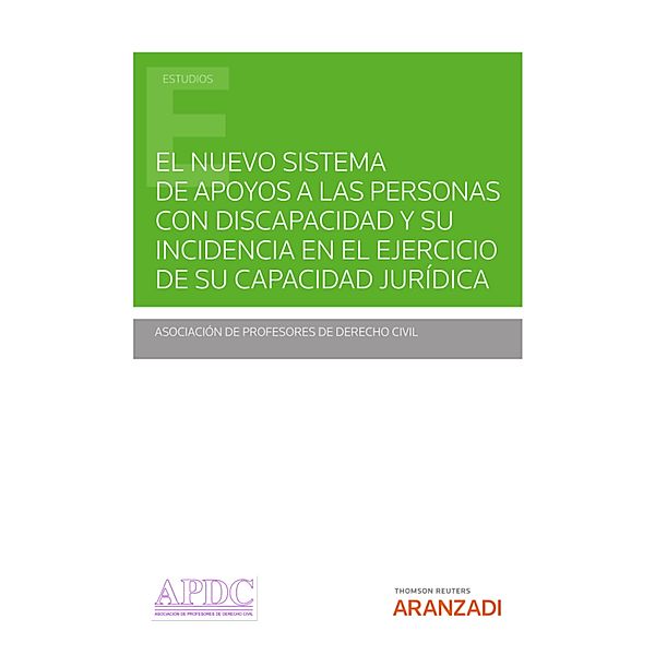 El nuevo sistema general de apoyos a las personas con discapacidad y su incidencia en el ejercicio de la capacidad jurídica / Estudios, Natalia Álvarez Lata