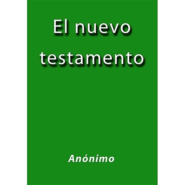 El nuevo testamento, Anónimo