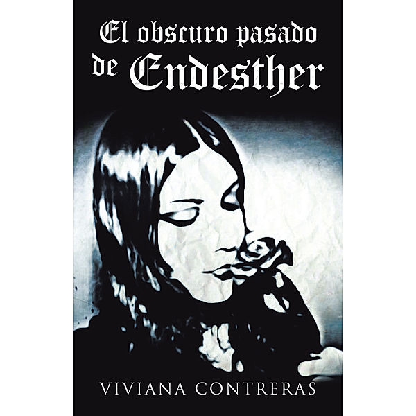 El Obscuro Pasado De Endesther, Viviana Contreras