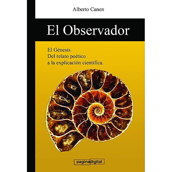 El observador: El Genesis y la ciencia, La Biblia y la Creacion, Alberto Canen