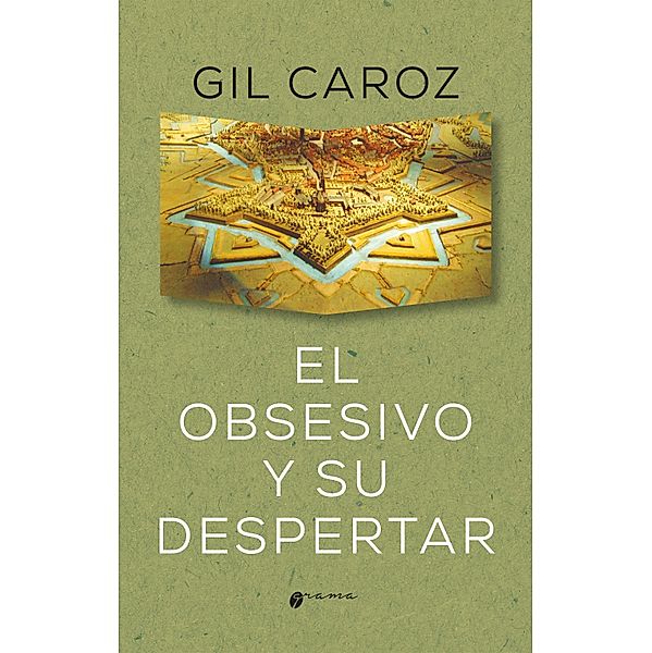 El obsesivo y su despertar, Gil Caroz