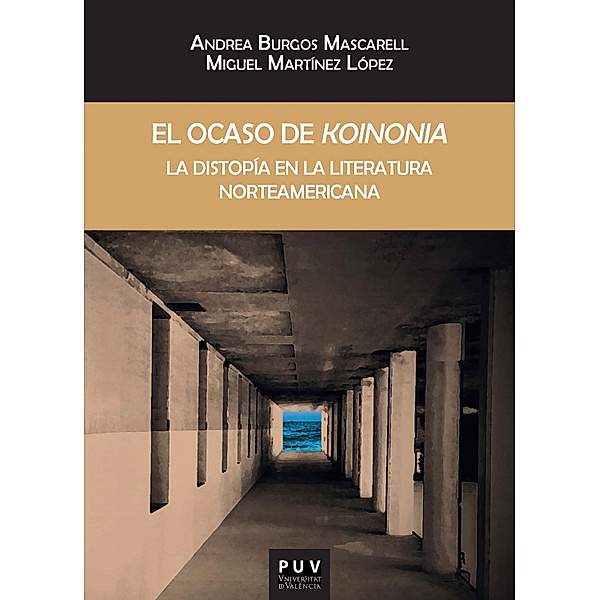 El ocaso de 'koinonia' / Biblioteca Javier Coy d'Estudis Nord-Americans Bd.195, Andrea Burgos Mascarell, Miguel Martínez López