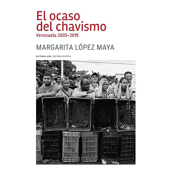 El ocaso del chavismo / Trópicos Bd.124, Margarita López Maya