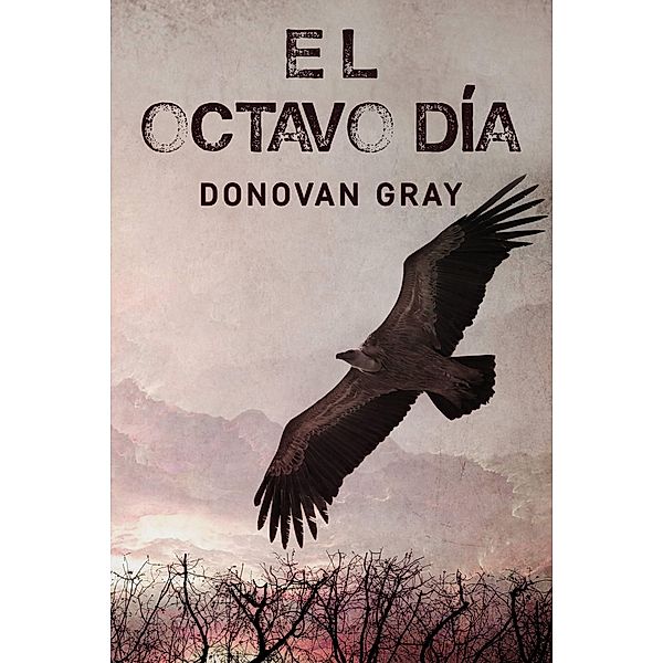 El Octavo Dia / Creativia, Donovan Gray