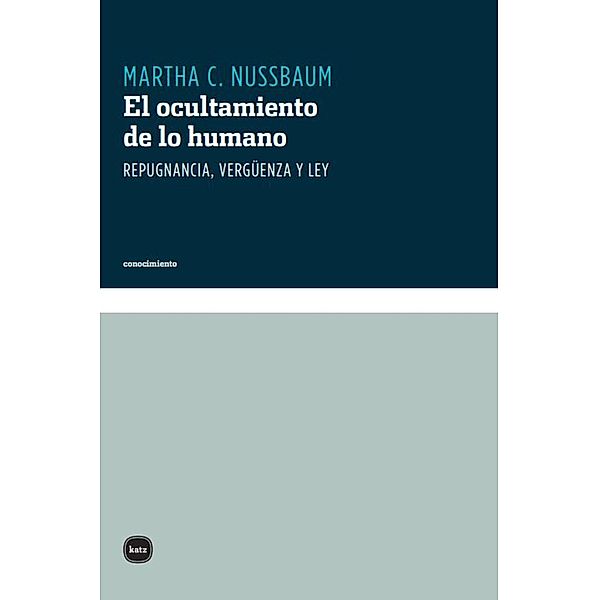 El ocultamiento de lo humano / Conocimiento Bd.8, Martha C Nussbaum