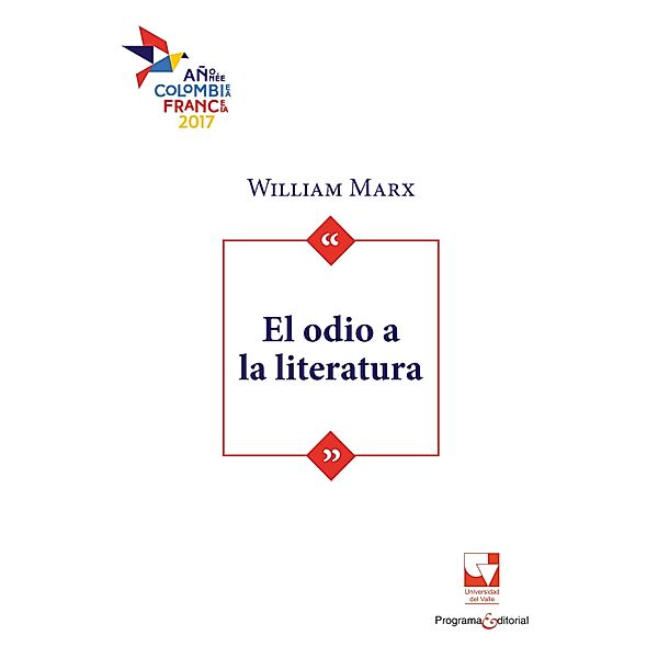 El odio a la literatura / Artes y Humanidades, William Marx