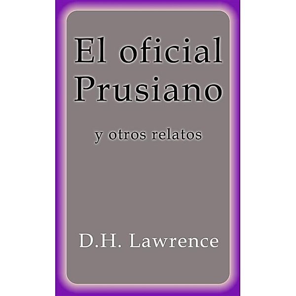 El oficial Prusiano y otros relatos, D.h. Lawrence