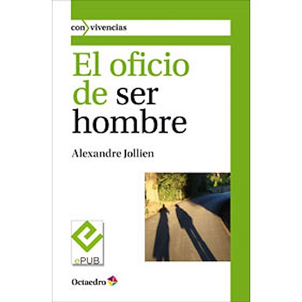 El oficio de ser hombre / Con vivencias, Alexandre Jollien