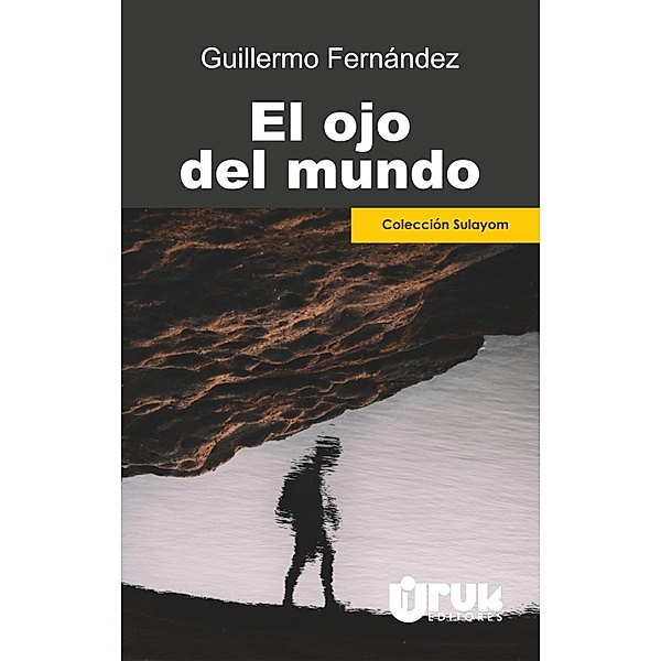 El ojo del mundo / Sulayom Bd.1, Guillermo Fernández