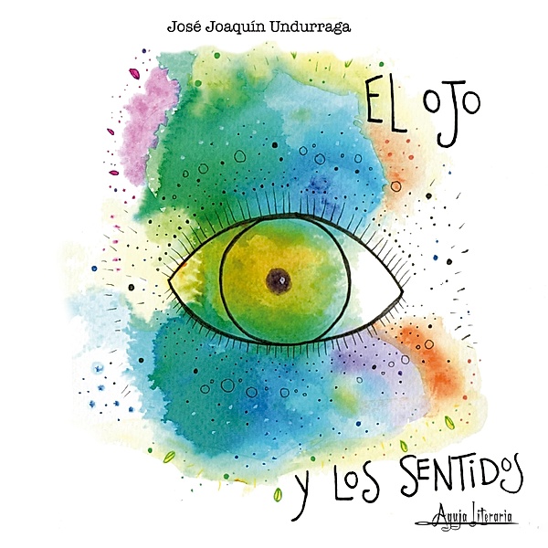 El ojo y los sentidos, José Joaquín Undurraga
