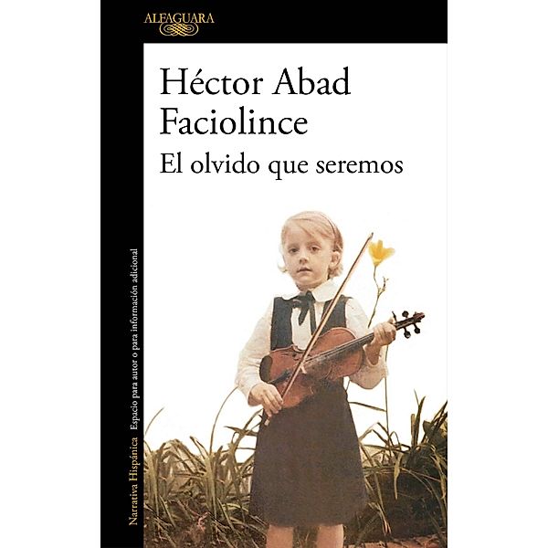 El olvido que seremos, Héctor Abad Faciolince