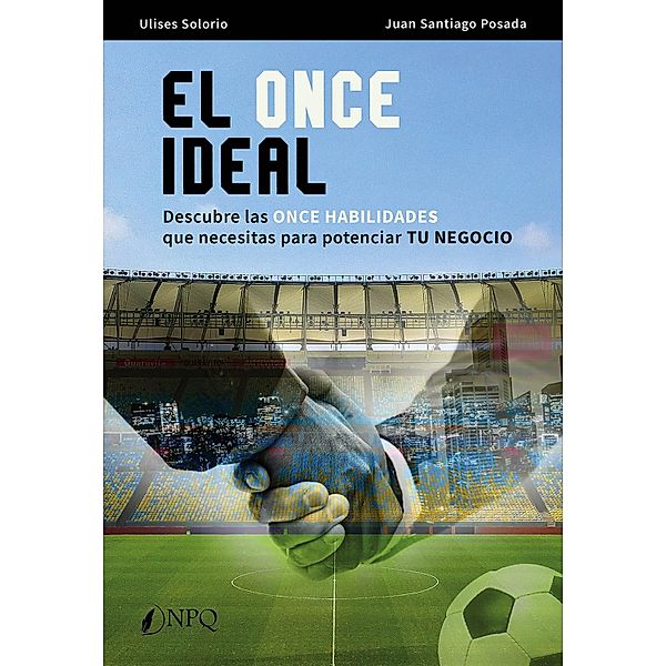 EL ONCE IDEAL, Ulises Solorio, J. Santiago Posada