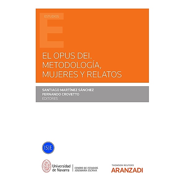 El Opus Dei. Metodología, mujeres y relatos / Estudios, Santiago Martínez Sánchez, Fernando Crovetto