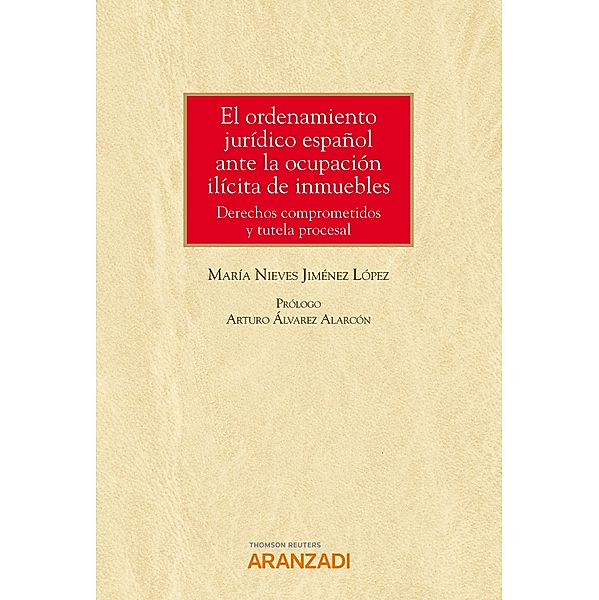 El ordenamiento jurídico español ante la ocupación ilícita de inmuebles / Monografía Bd.1432, María Nieves Jiménez López