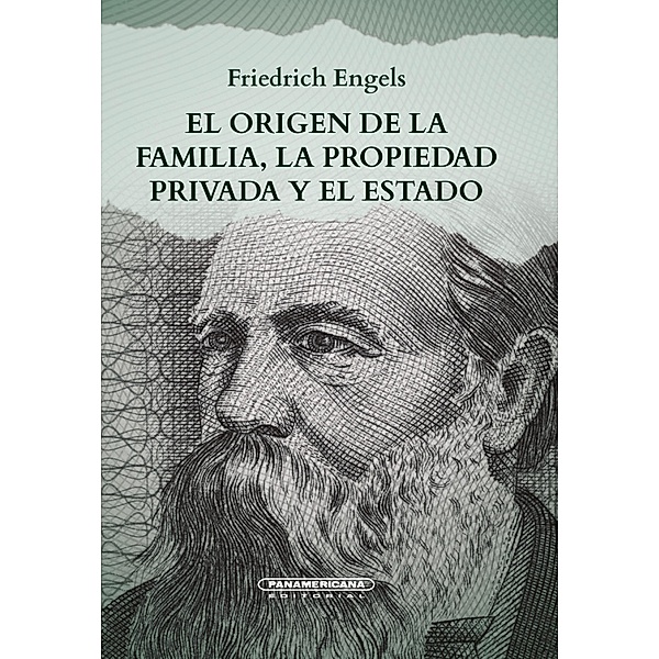 El origen de la familia, la propiedad privada el estado, Engels Friedrich