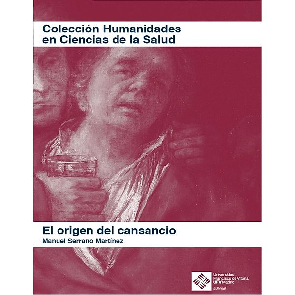 El origen del cansancio / Humanidades en Ciencias de la Salud Bd.3, Manuel Serrano Martínez