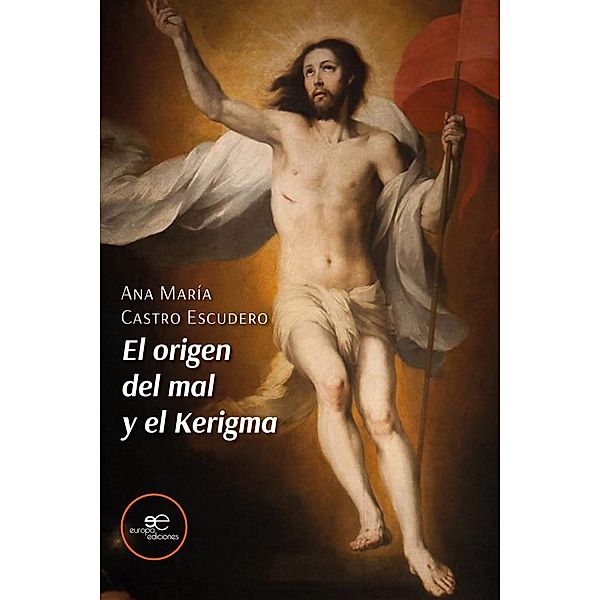 El origen del mal y el Kerigma, Ana María Castro Escudero