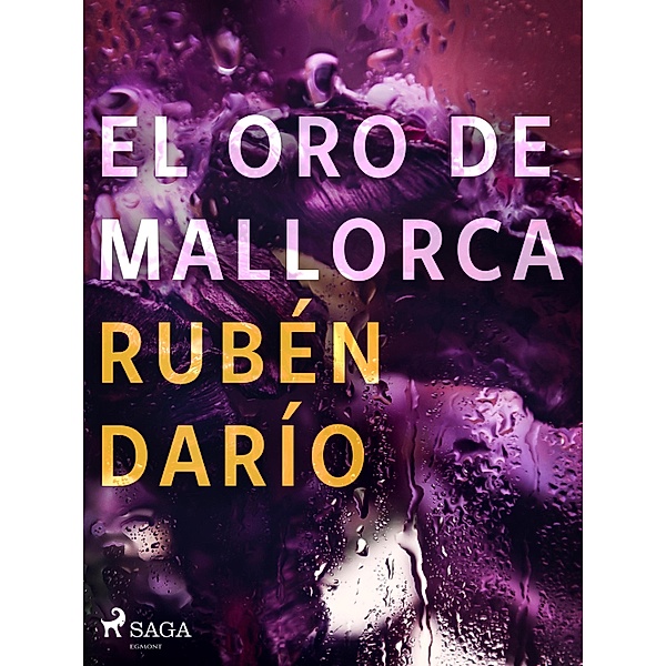 El oro de Mallorca, Rubén Darío