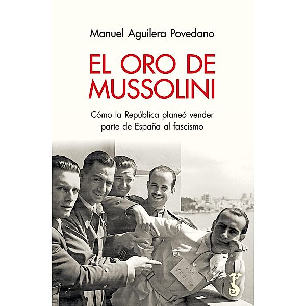 El oro de Mussolini, Manuel Aguilera Povedano