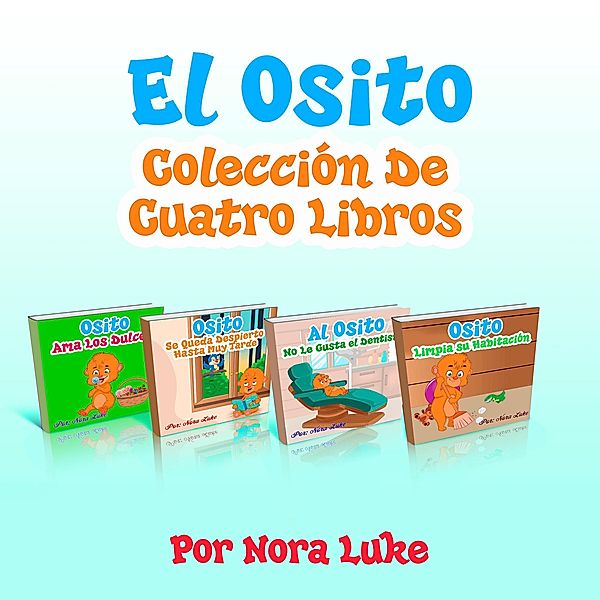 El Osito Colección De Cuatro Libros (Libros para ninos en español [Children's Books in Spanish)) / Libros para ninos en español [Children's Books in Spanish), Nora Luke