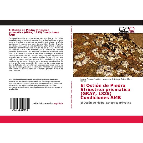 El Ostión de Piedra Striostrea prismatica (GRAY, 1825) Condiciones AMB, Luis A. Rendón Martínez, Armando A. Ortega-Salas, Mario Nieves