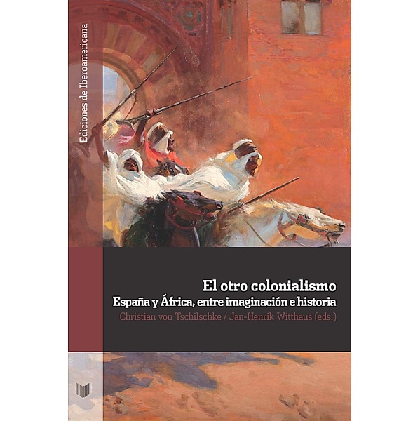 El otro colonialismo / Ediciones de Iberoamericana Bd.95