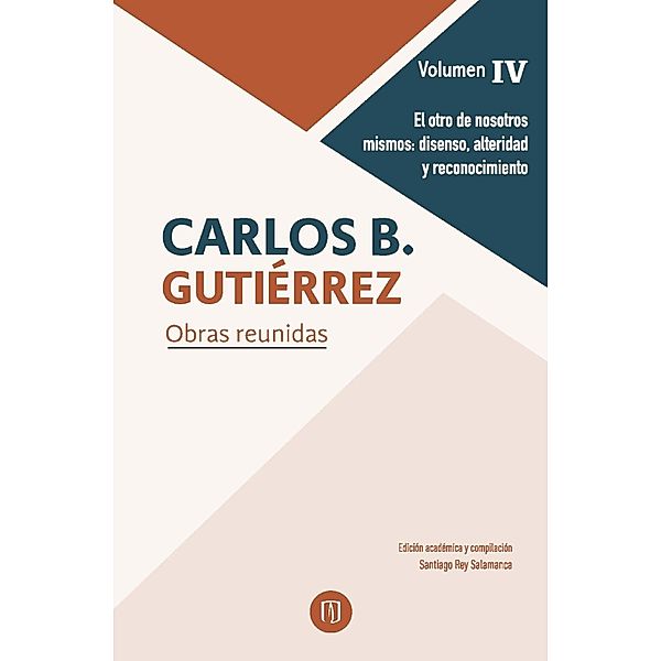 El otro de nosotros mismos: disenso, alteridad y reconocimiento., Santiago Rey Salamanca