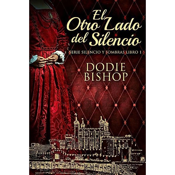 El Otro Lado del Silencio / Serie Silencio y Sombras Bd.1, Dodie Bishop