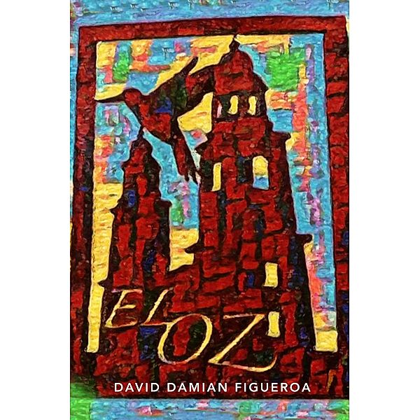El Oz, David Damian Figueroa