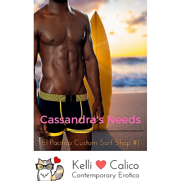 El Pacifico Custom Surf Shop #1: Cassandra's Needs, Kelli Calico