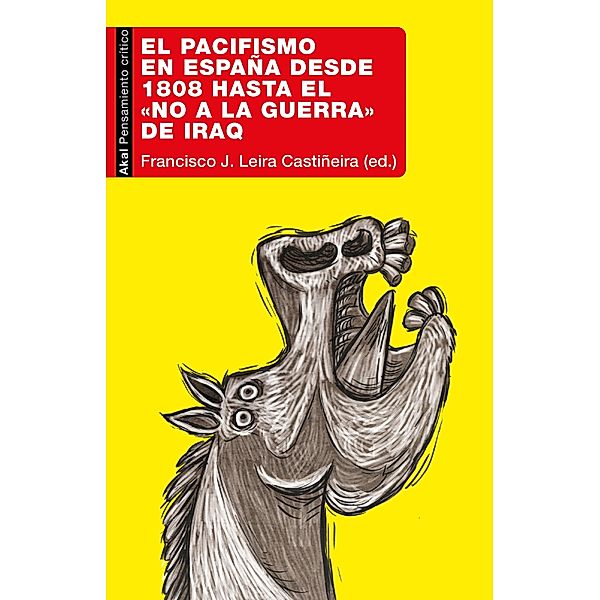 El pacifismo en España desde 1808 hasta el «No a la Guerra» de Iraq / Pensamiento crítico Bd.117