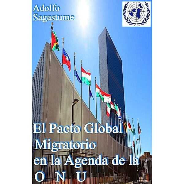 El Pacto Global Migratorio en la Agenda de la ONU, Adolfo Sagastume