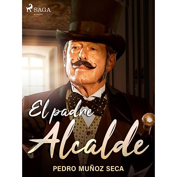 El padre Alcalde, Pedro Muñoz Seca