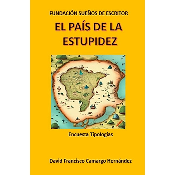 El país de la estupidez, David Francisco Camargo Hernández