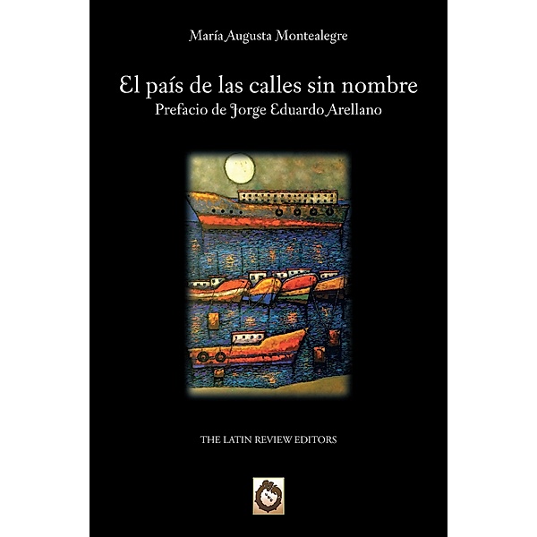 El País De Las Calles Sin Nombre, María Augusta Montealegre