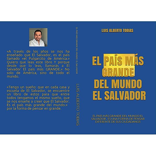 El País Más Grande Del Mundo El Salvador, Luis Alberto Tobias
