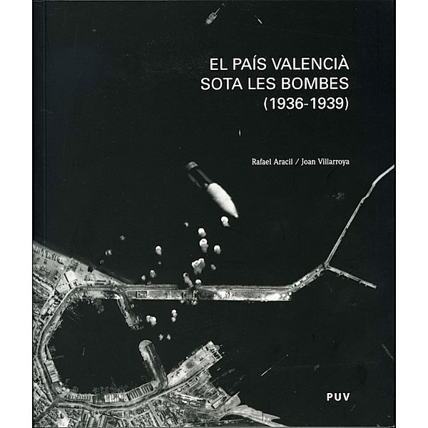 El País Valencià sota les bombes (1936-1939), Rafael Aracil i Martí, Joan Villarroya i Font