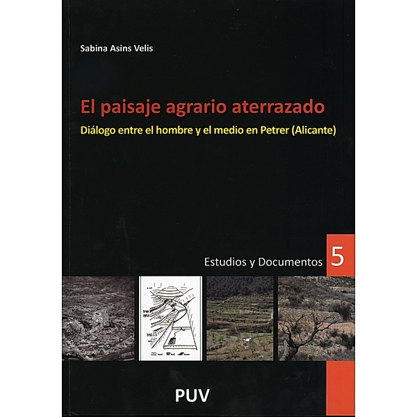 El paisaje agrario aterrazado / Desarrollo Territorial. Serie Estudios y Documentos Bd.5, Sabina Asins Velis