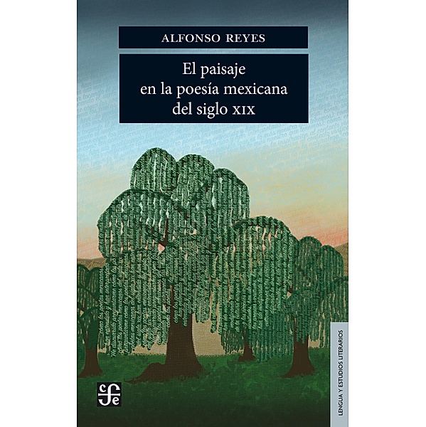 El paisaje en la poesi´a mexicana del siglo XIX / Lengua y estudios literarios, Alfonso Reyes