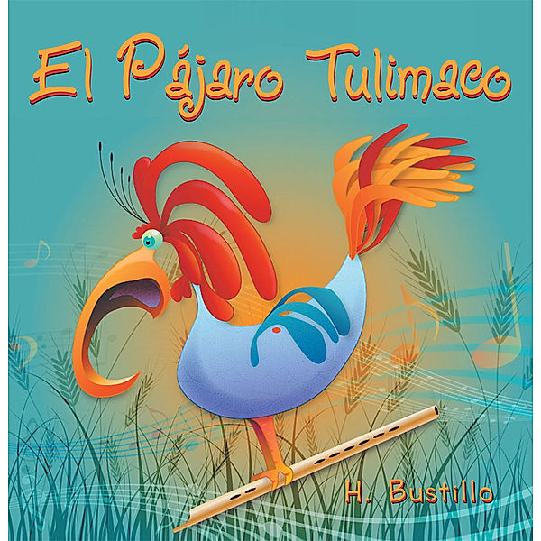 El Pájaro Tulimaco, H. Bustillo