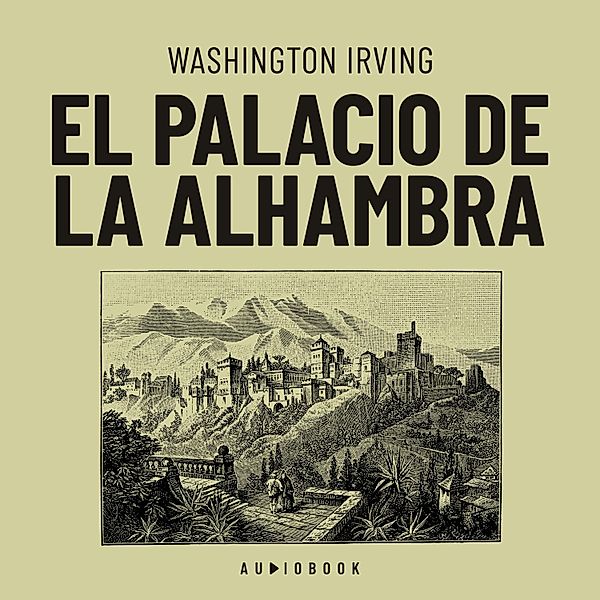 El palacio de la Alhambra, Washington Irving