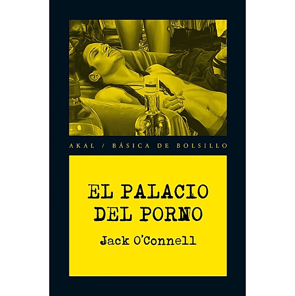 El Palacio del Porno / Básica de Bolsillo - Serie Novela Negra, Jack O'Connell