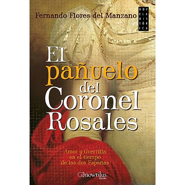 El pañuelo del coronel Rosales, Fernando Flores Del Manzano