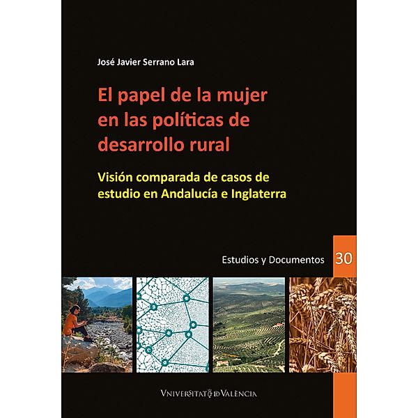 El papel de la mujer en las políticas de desarrollo rural / DESARROLLO TERRITORIAL. Serie Estudios y Documentos. Bd.30, José Javier Serrano Lara