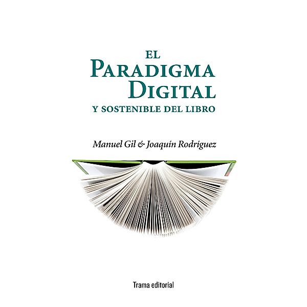 El paradigma digital y sostenible del libro / Tipos móviles, Manuel Gil, Joaquín Rodríguez