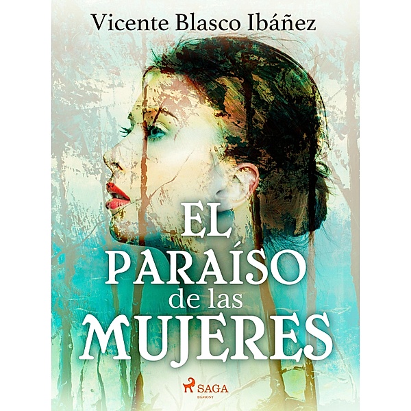 El paraíso de las mujeres, Vicente Blasco Ibáñez