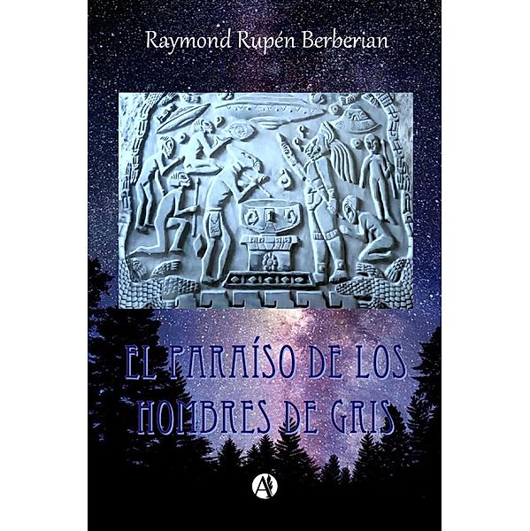 El paraíso de los hombres de gris, Raymond Rupén Berberian