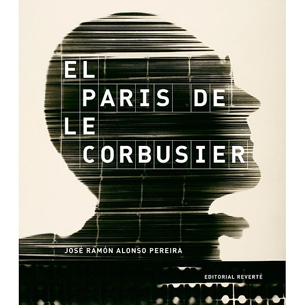 El Paris de Le Corbusier, José Ramón Alonso Pereira